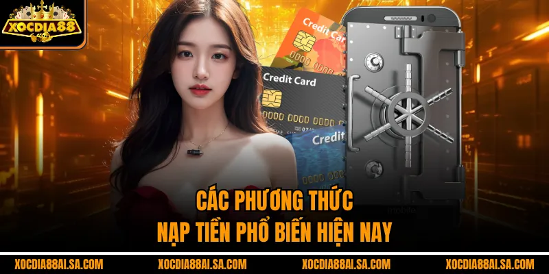 Các phương thức nạp tiền phổ biến hiện nay
