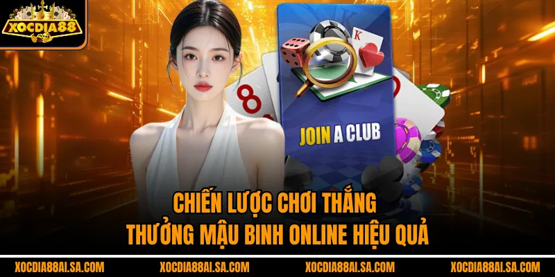 Chiến lược chơi thắng thưởng Mậu Binh online hiệu quả