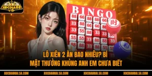 Lô Xiên 2 Ăn Bao Nhiêu? Bí Mật Thưởng Khủng Anh Em Chưa Biết