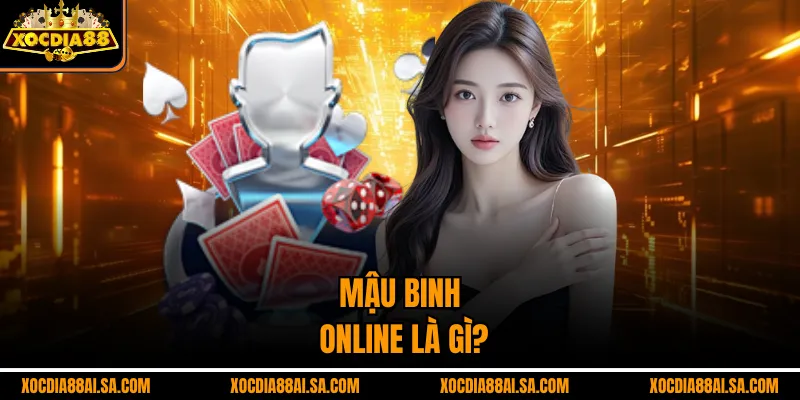 Mậu Binh online là gì?