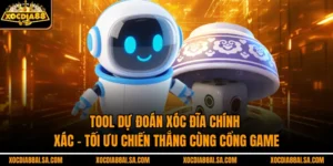 Tool Dự Đoán Xóc Đĩa Chính Xác – Tối Ưu Chiến Thắng Cùng Cổng Game